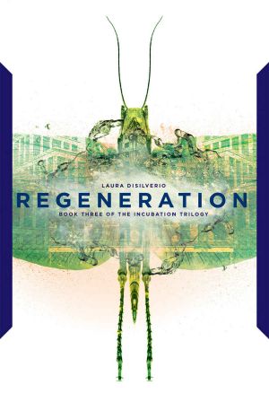 [The Incubation Trilogy 03] • Regeneration